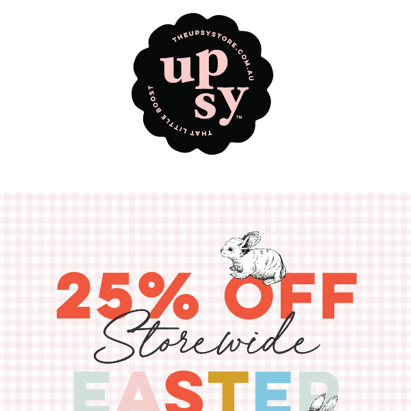 LAST DAY 🐰 25% Off Storewide + Upsys in your home