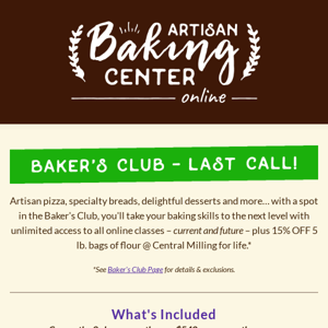 🍞 Last Call for Baker's Club!