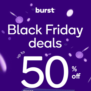 Black Friday going STRONG! Up to 50% off