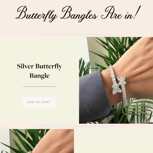 BUTTERFLY BANGLES ARE IN !