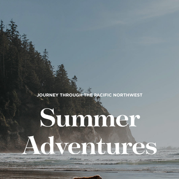 Summer Adventures Through The PNW