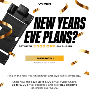 Celebrate The New Year By Saving Up To $100 Off Vyper Chairs!