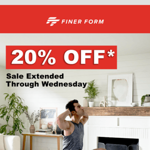 Cyber Monday Sale Extended! 20% OFF* from Finer Form