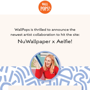 WallPops newest artist collaboration to hit the site: NuWallpaper x Aelfie!