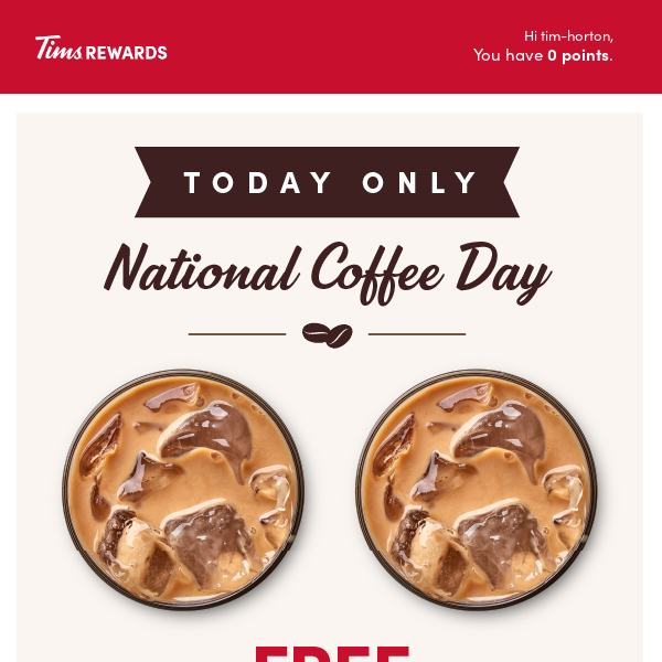 Tim Hortons Cafe and Bake Shop - Everyone loves an extended holiday so  that's why Tims is turning Coffee Day into Coffee MONTH! Get a medium hot  or iced coffee for 99¢