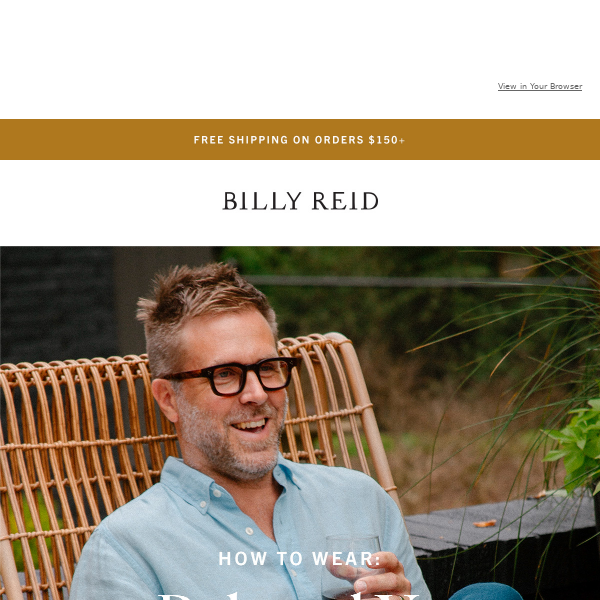 Feel Good Essentials – Billy Reid