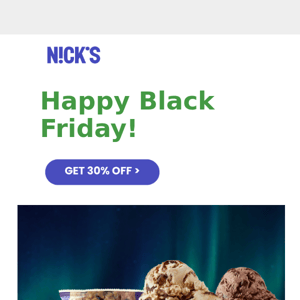 Get 30% Off today at Nick's