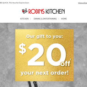 Robins Kitchen, Enjoy a $20 Voucher on Us!