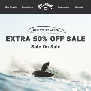 New Styles Added: Extra 50% Off Sale