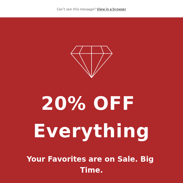 LAST DAY - 20% OFF EVERYTHING