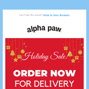 Alpha Paw, Order Now For Delivery Before Christmas