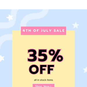 35% OFF SALE STARTS NOW! HAPPY 4TH OF JULY B!!