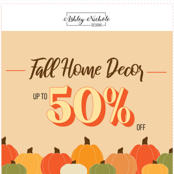 Making room for Christmas!! Up to 50% off in our Fall Home Decor Collection!