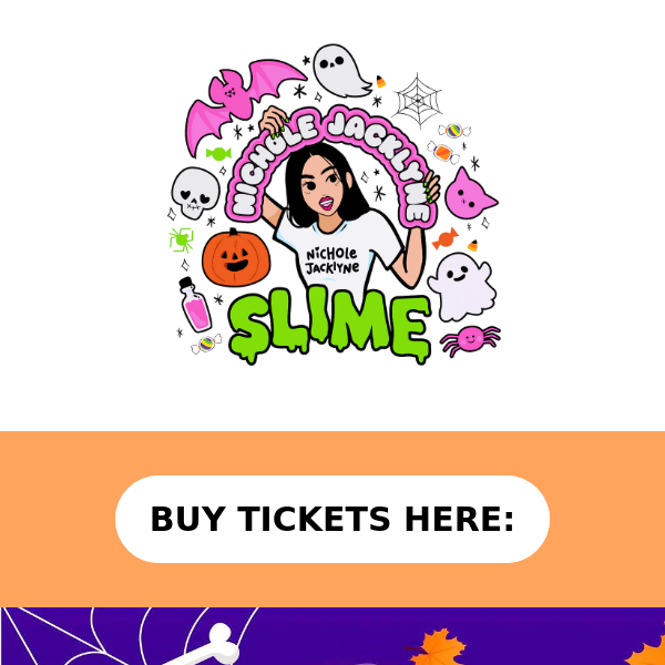 1 MONTH AWAY, BUY TICKETS NOW!🎉Nichole Jacklyne Halloween Slime Making + Meetup!
