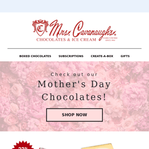 Order Mother's Day gifts in chocolate. Save 22% with our Mother's Day Combo!