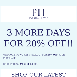 3 MORE DAYS FOR 20% OFF!!