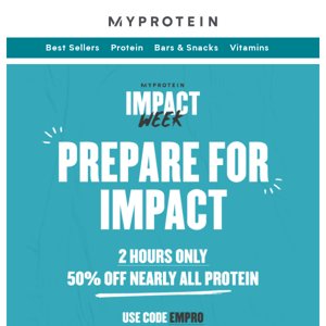 2 hours, 50% off nearly all protein 🤯