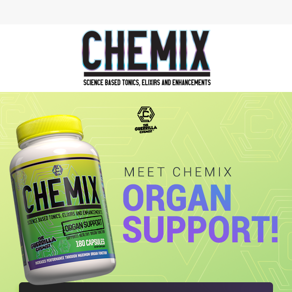 Introducing: Chemix Organ Support!