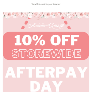 AFTERPAY DAY SALE! 10% OFF STOREWIDE 🎊