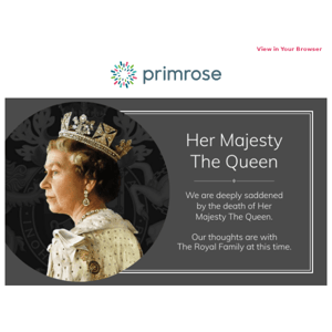 Her Majesty The Queen - a message from Primrose