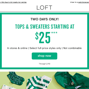 2 days only: Tops & sweaters start at $25!