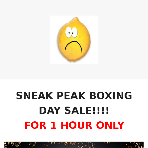 SNEAK PEAK BOXING DAY SALE!!!!
