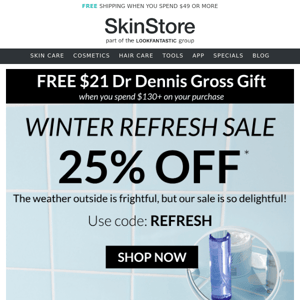 HAPPENING NOW: 25% Off Winter Refresh Sale!