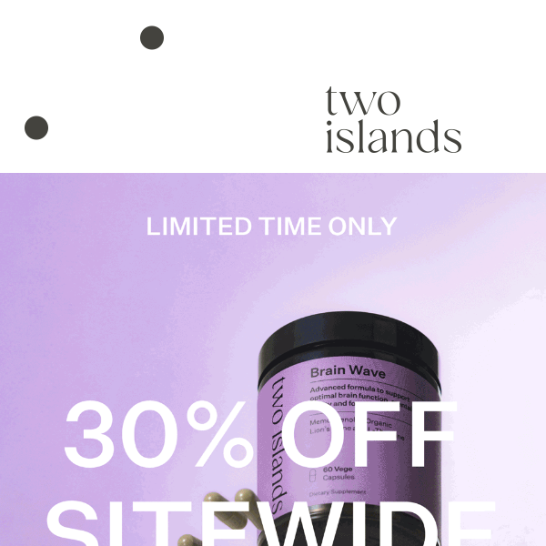 30% OFF SITEWIDE ON NOW