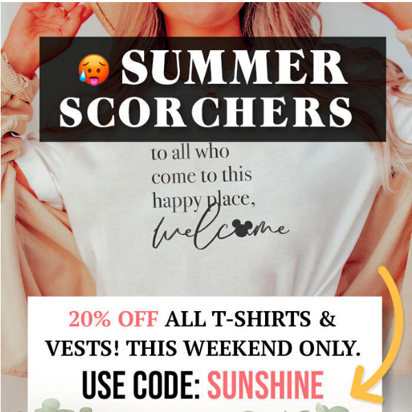 🥰 20% OFF All Tees & Vests This weekend! ☀️ Summer Scorchers