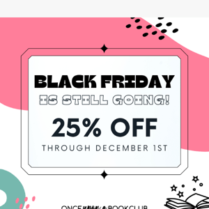 25% off continues! 🎁