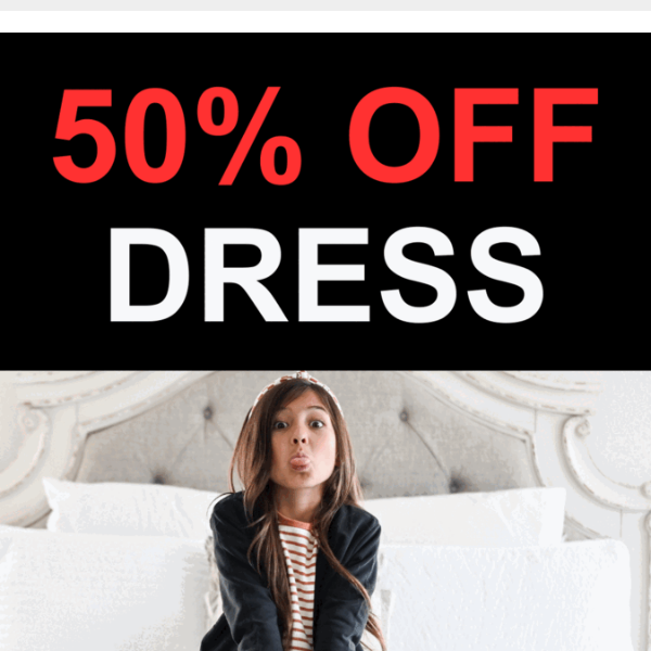 50% Off Dresses for 24 Hours!