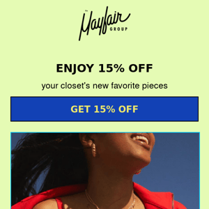 Want 15% off your favorite styles?