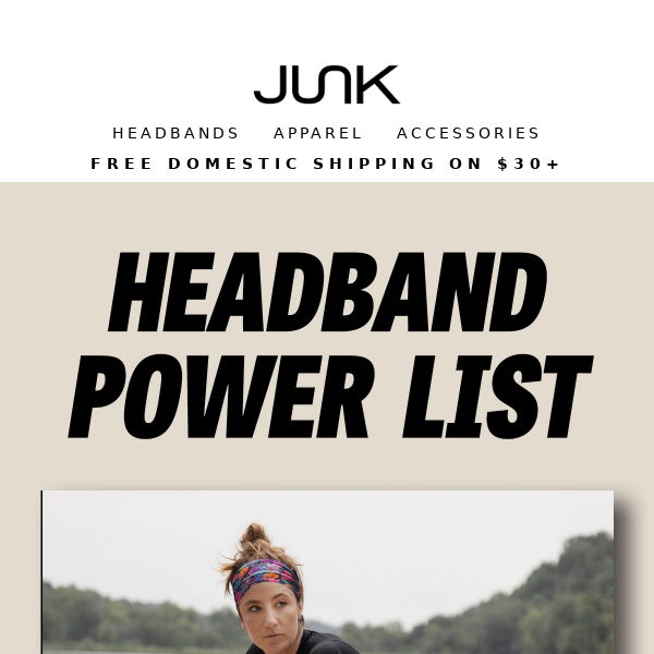 The JUNK Headband Power List