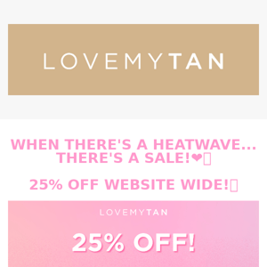 25% OFF WEBSITE WIDE 🥵☀️