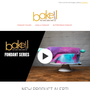 📣 NEW PRODUCT ALERT! Fondant Has Arrived at Bakell!