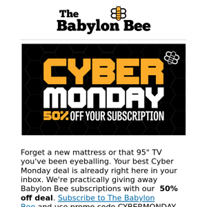Cyber Monday: Your LAST CHANCE to save on a Babylon Bee membership