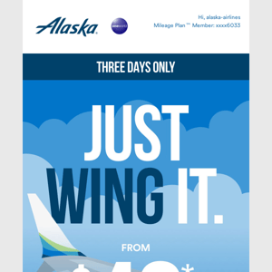 Fares from $49 one way. Just wing it!