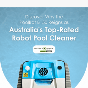 Do You Know Why The PoolBot B150 Is Australia's #1 Pool Cleaner For 2024.