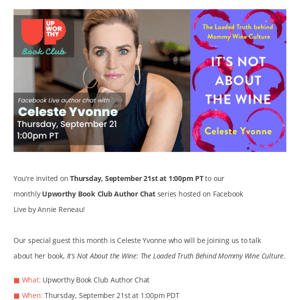 Join LIVE 9/21 - Upworthy Book Club with Celeste Yvonne - “It's Not About the Wine: The Loaded Truth behind Mommy Wine Culture"