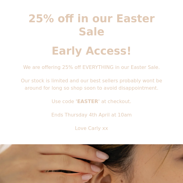 Early Access to our Easter Sale...