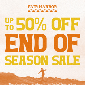 Don't Miss Our End of Season Sale