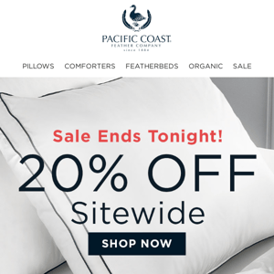 Last Hours to Shop 20% OFF Sitewide.