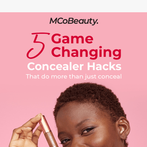 The Ultimate Secret Weapon: 5 Game Changing Concealer Hacks