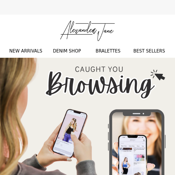 Caught you browsing! - Alexander Jane Boutique