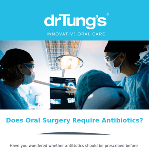 Does Oral Surgery Require Antibiotics?