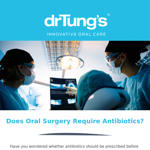 Does Oral Surgery Require Antibiotics?