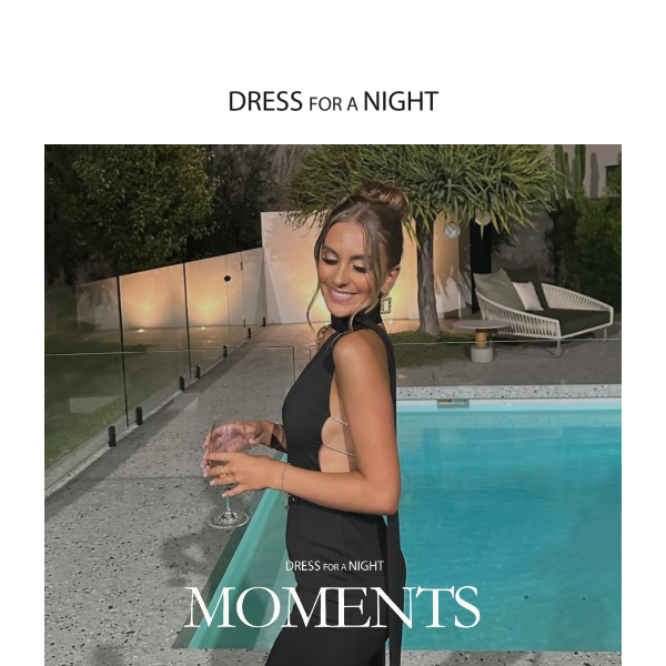 Dress for a Night - Customer Moments 🤍