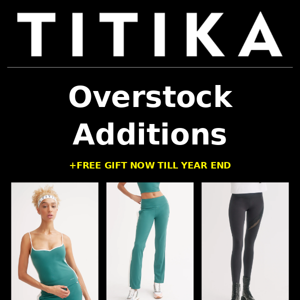 🎁 A Few Overstock additions... + FREE GIFT 🧧 Save Up To 80% - All Overstock included in 35% OFF Year End Sale | TITIKA Active