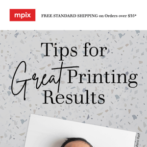 Tips for Great Printing Results →
