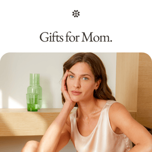 Gifts for Mom.